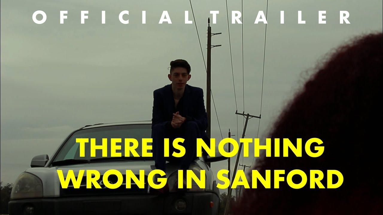 There Is Nothing Wrong in Sanford Trailer