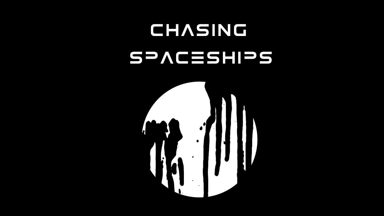 Chasing Spaceships Trailer
