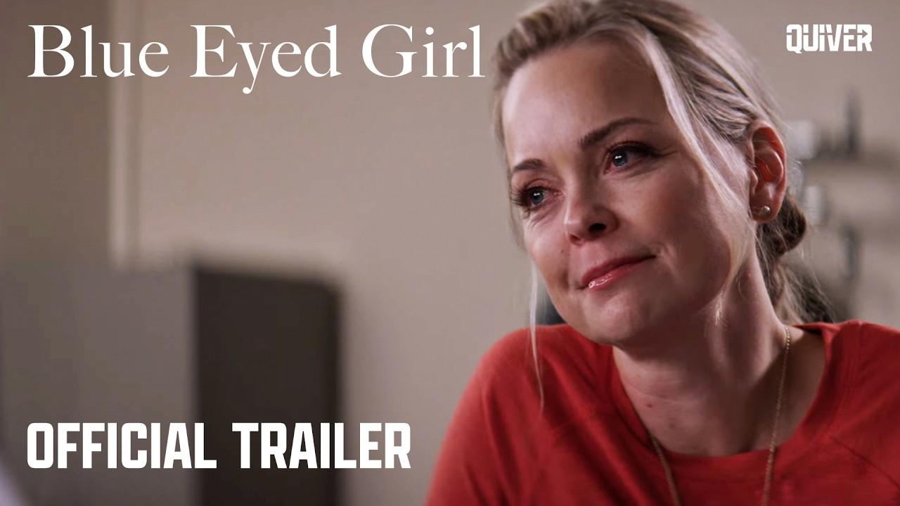 Blue Eyed Girl Trailer