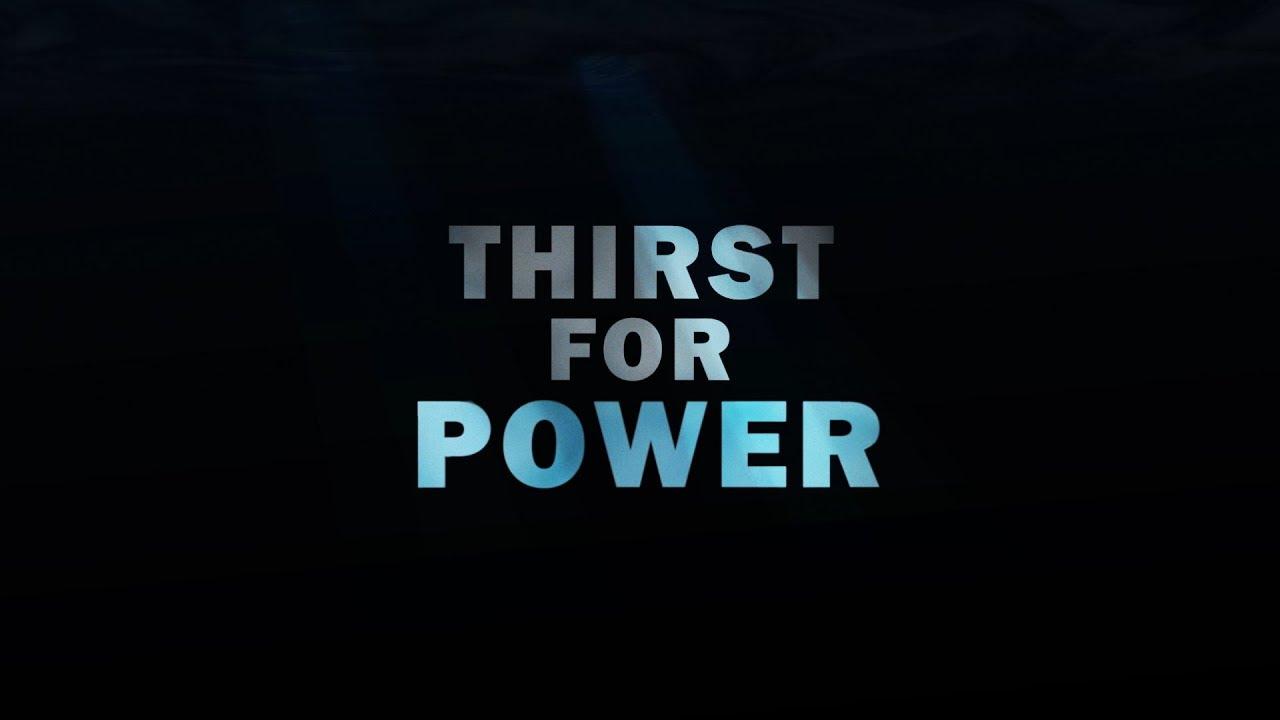 Thirst for Power Trailer