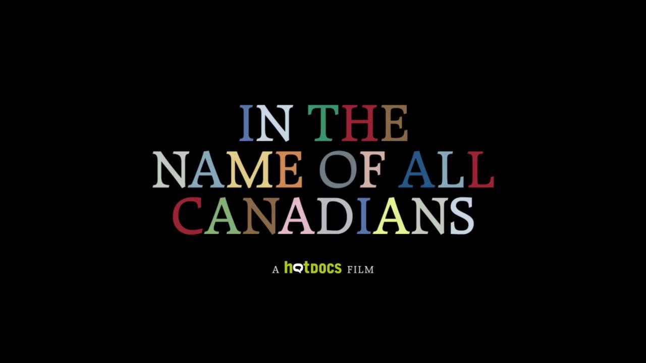 In the Name of All Canadians Trailer