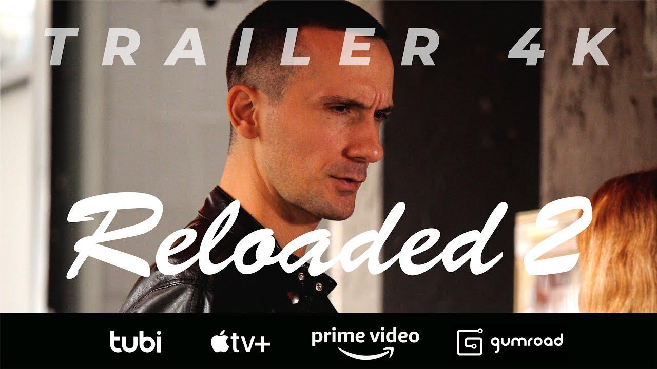 Reloaded 2 Trailer