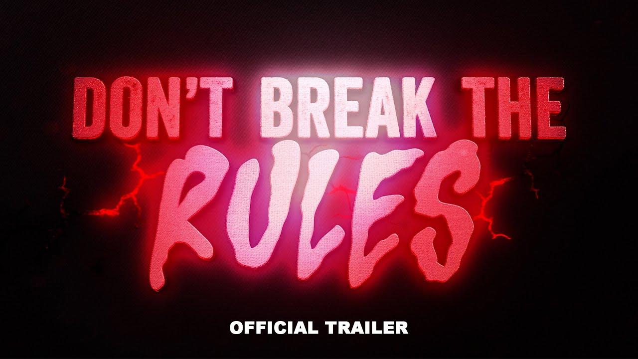 Don't Break the Rules Trailer