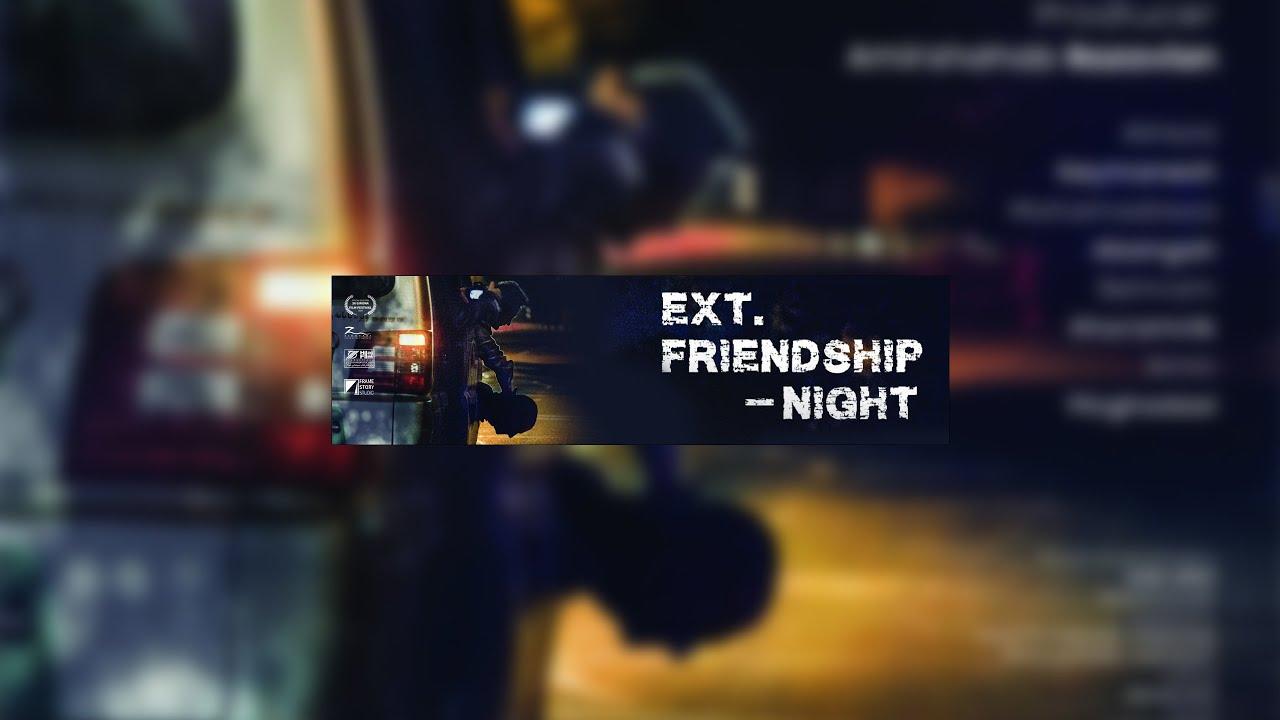 Ext. Friendship - Night Trailer