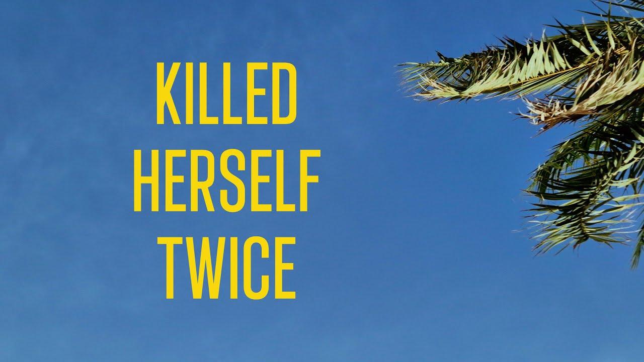 Killed Herself Twice Trailer