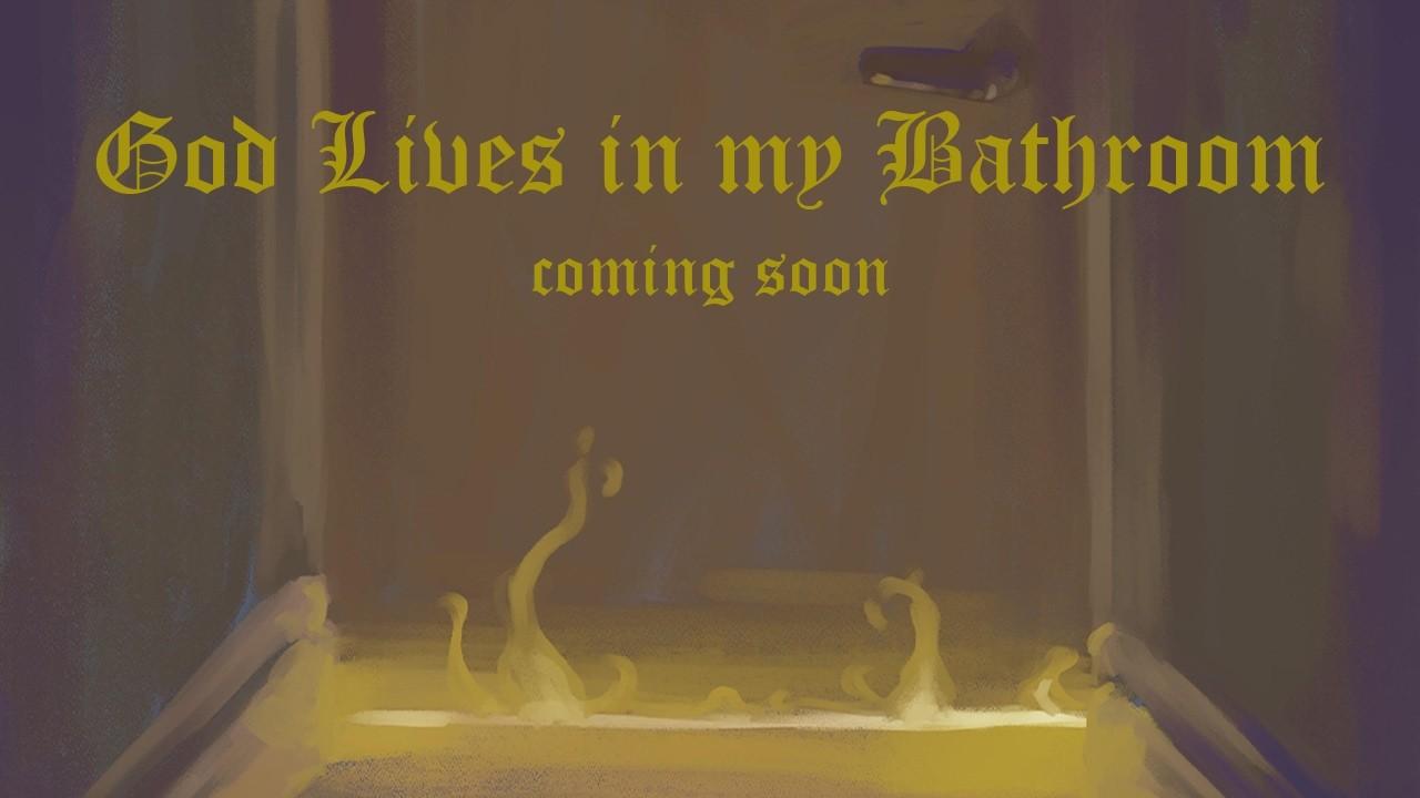 God Lives in my Bathroom Trailer