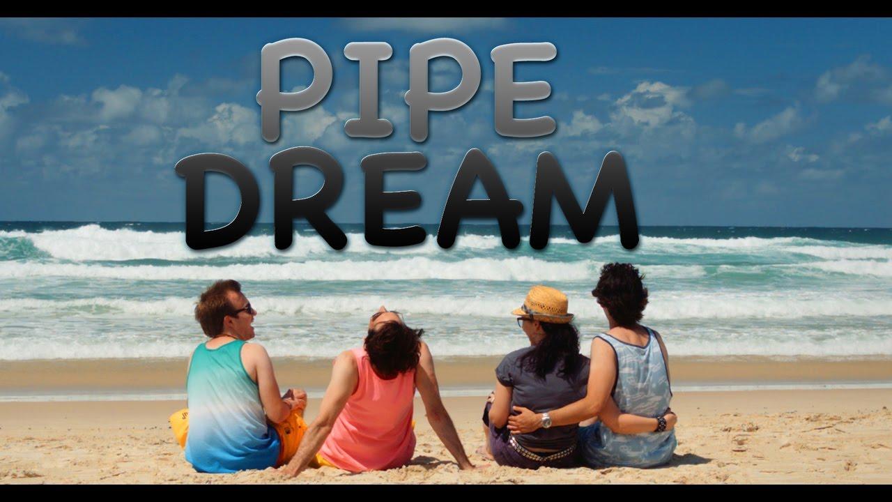 Pipe Dream Trailer