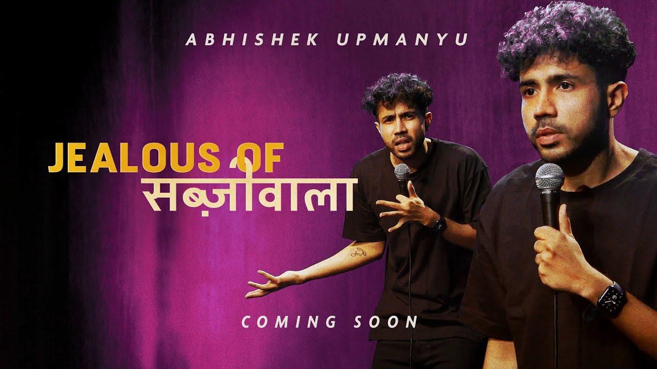 Abhishek Upmanyu: Jealous of Sabziwala Trailer