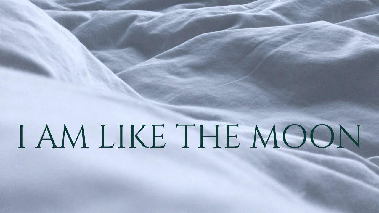 I Am Like The Moon Trailer