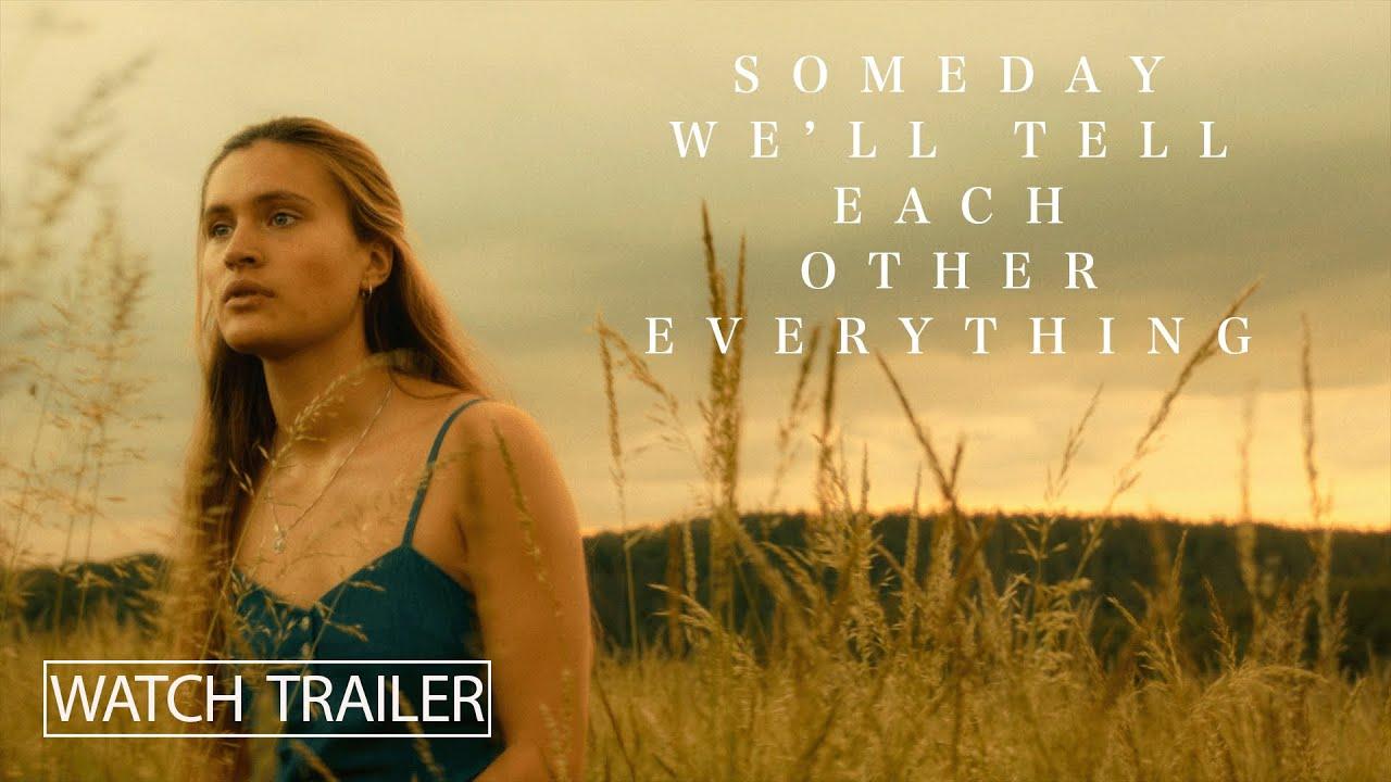 Someday We'll Tell Each Other Everything Trailer
