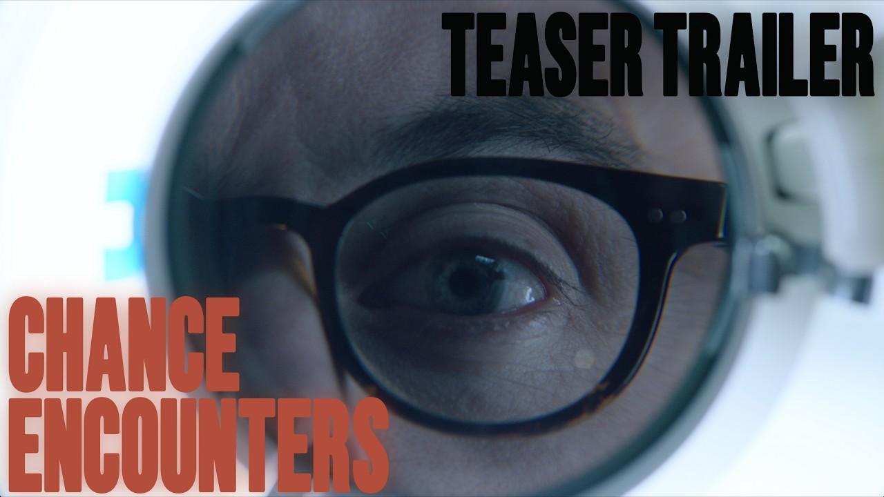 Chance Encounters Trailer