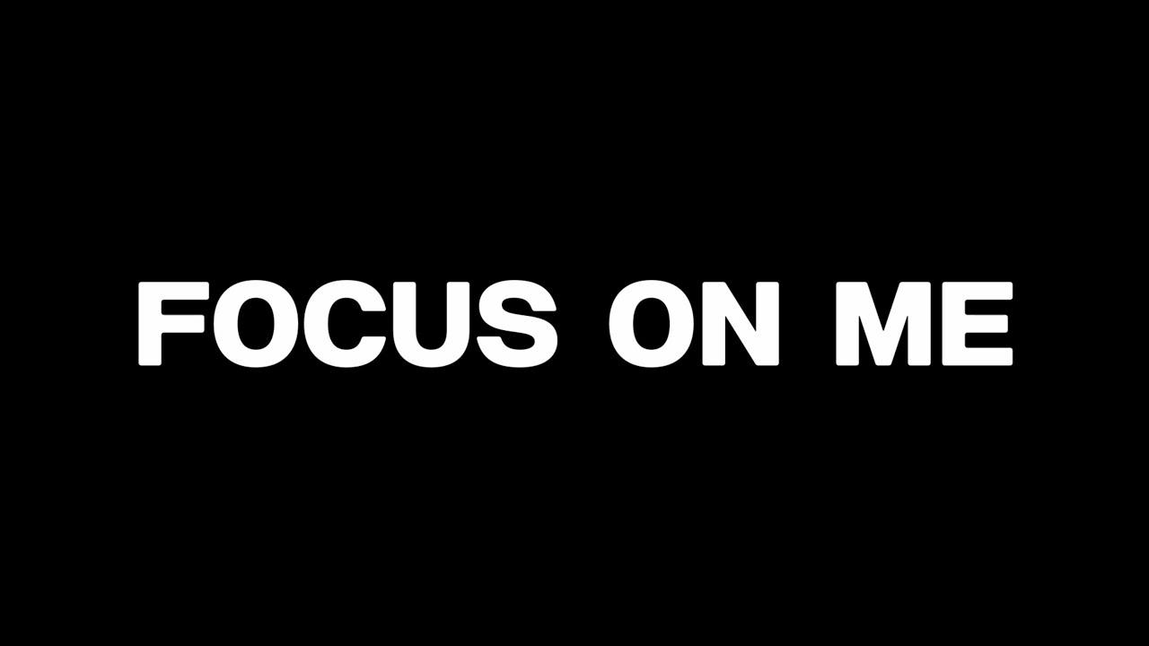 Focus on Me Trailer