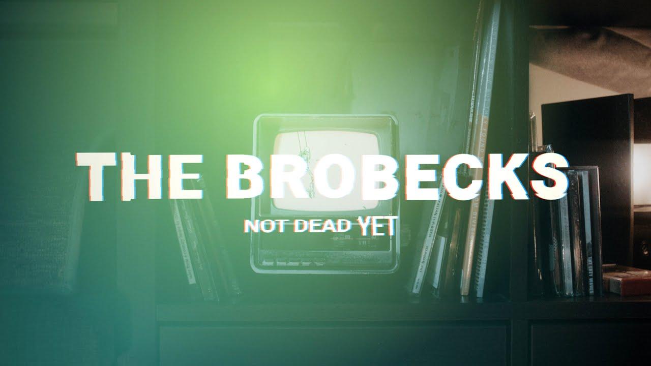 The Brobecks: Not Dead Yet Trailer