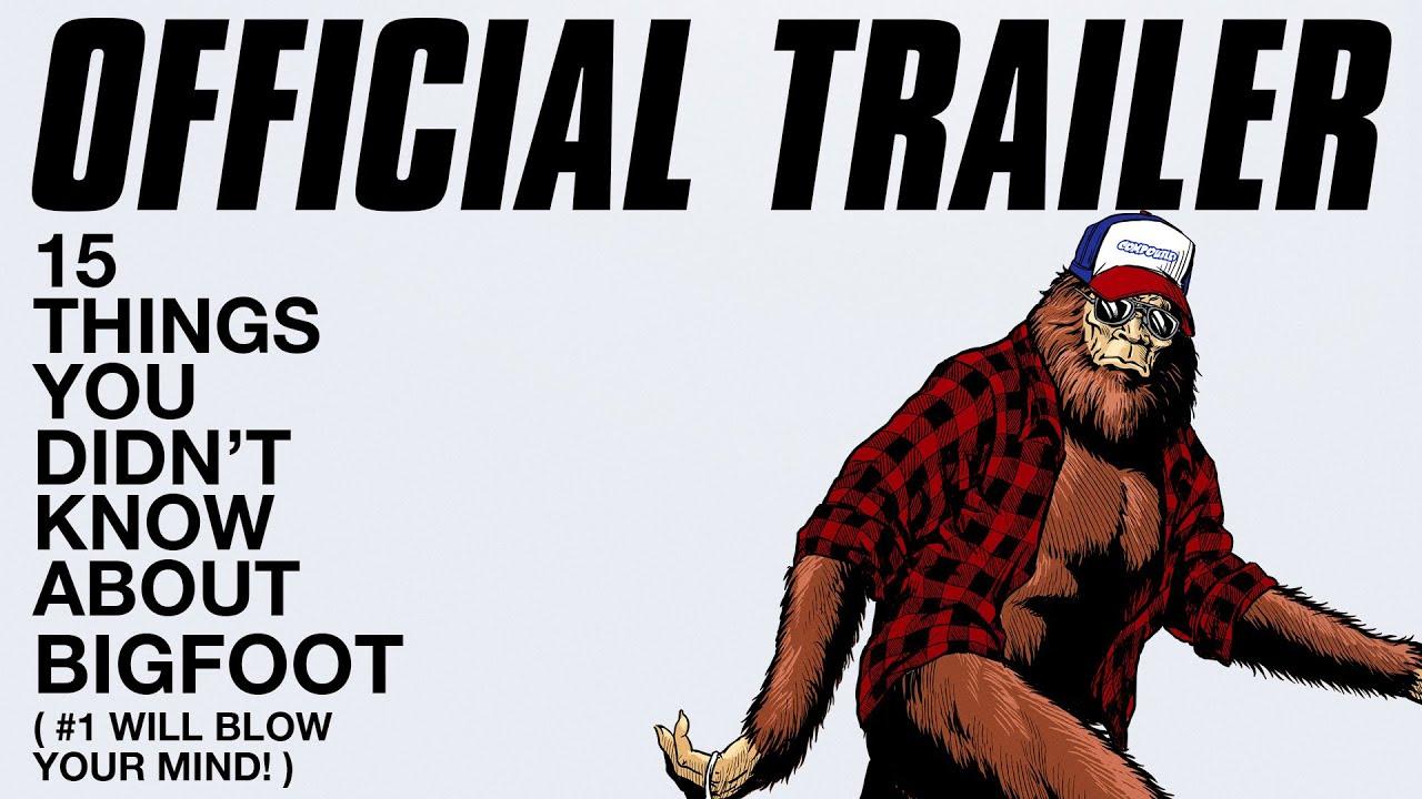 15 Things You Didn't Know About Bigfoot Trailer