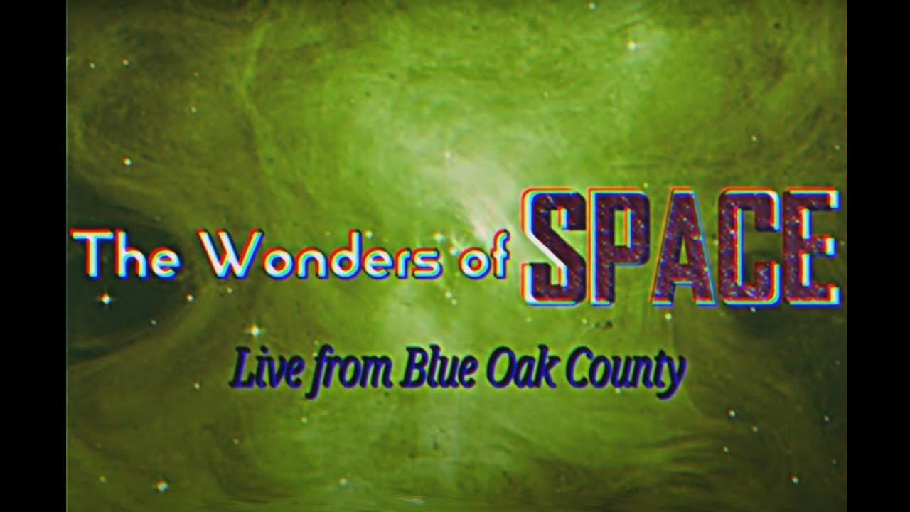 The Wonders of Space | Live From Blue Oak County Trailer