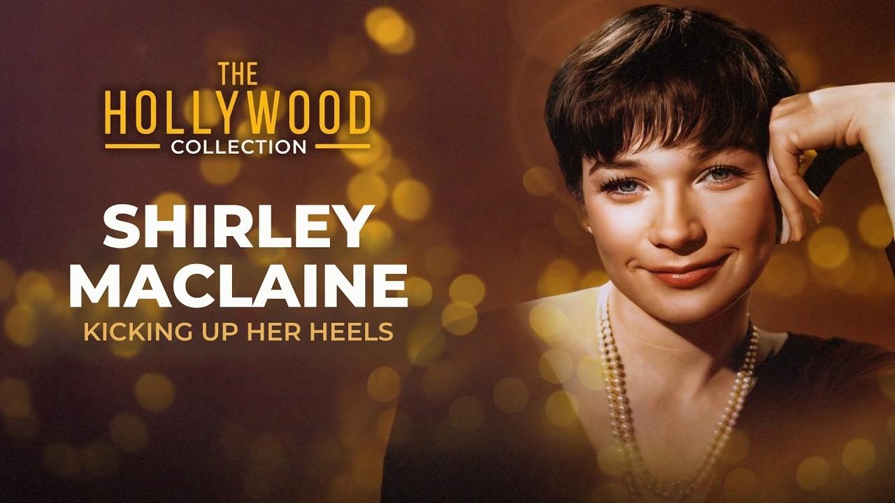 Shirley Maclaine: Kicking Up Her Heels Trailer