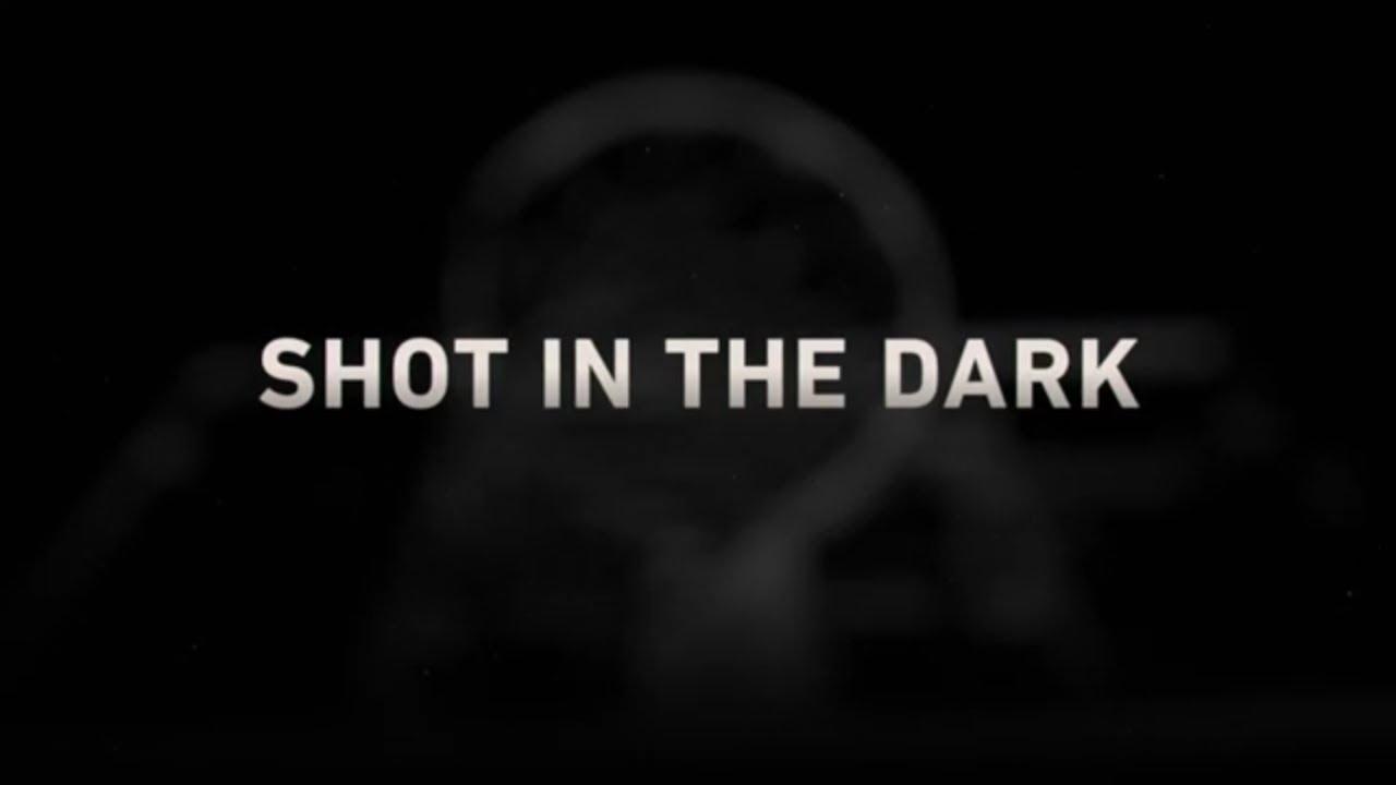 Shot in the Dark Trailer