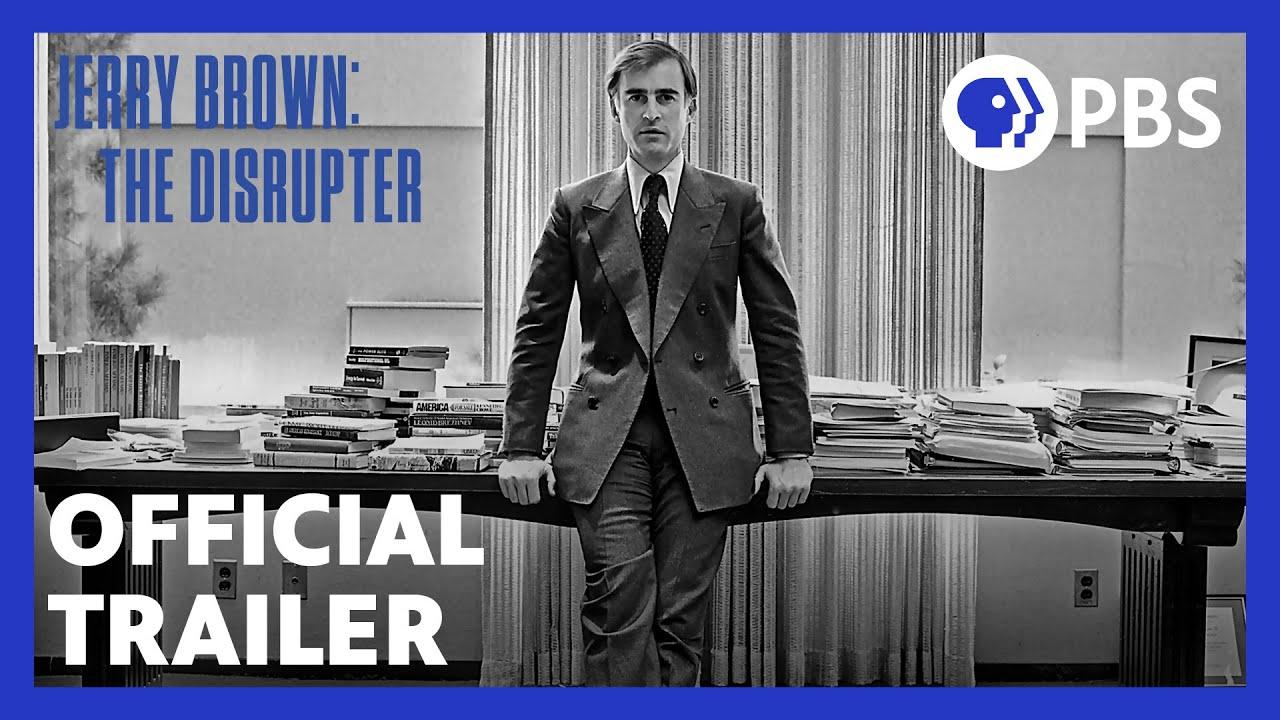 Jerry Brown: The Disrupter Trailer