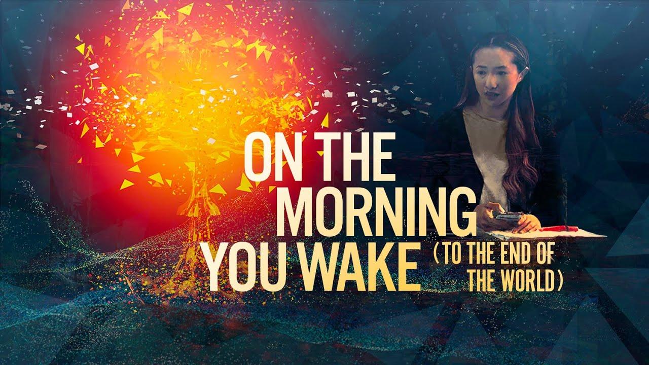 On the Morning You Wake (to the End of the World) Trailer
