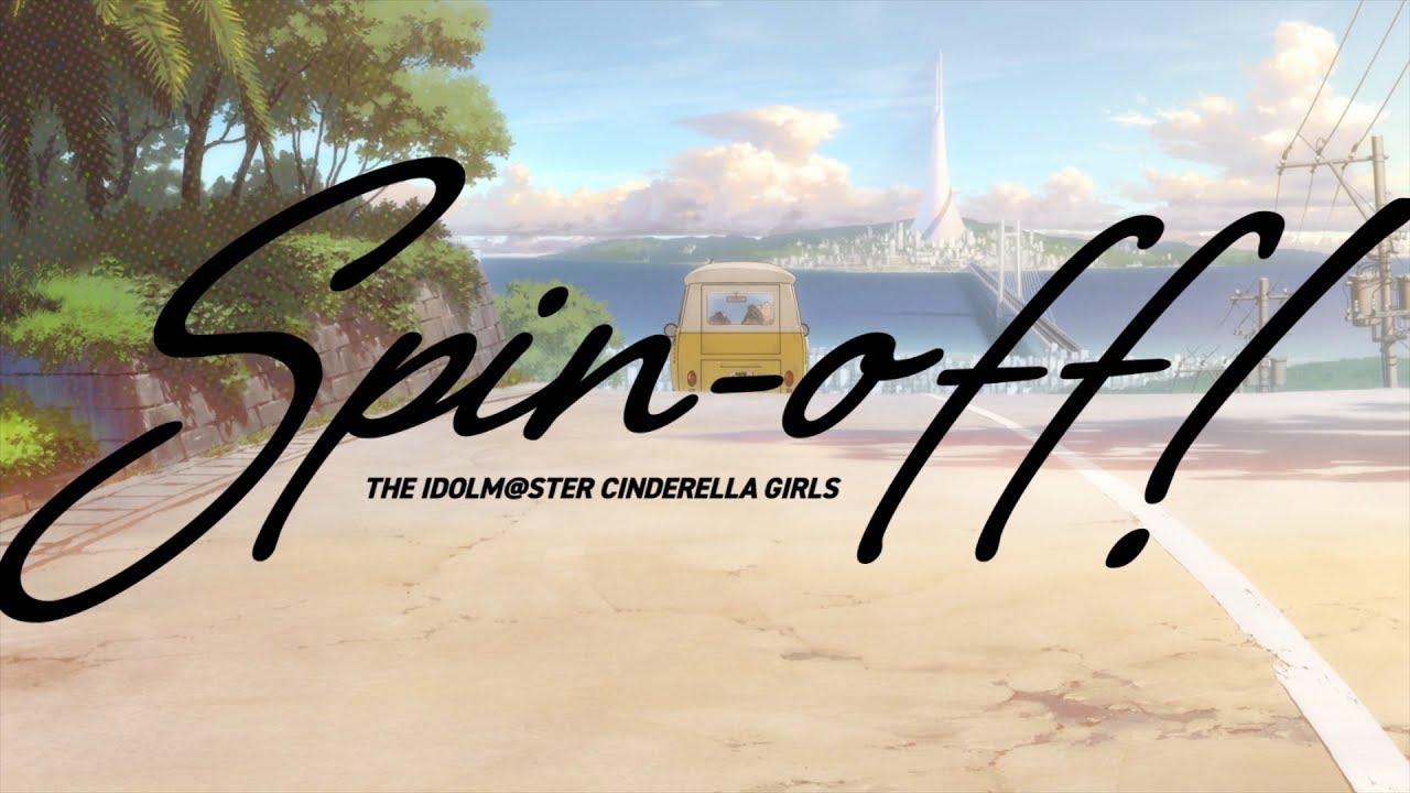 THE IDOLM@STER CINDERELLA GIRLS Spin-off! Trailer