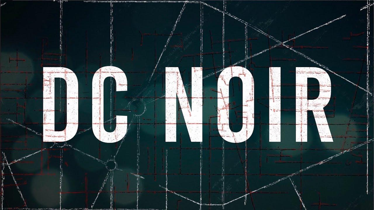 DC Noir Trailer