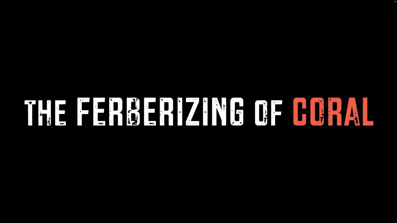 The Ferberizing of Coral Trailer