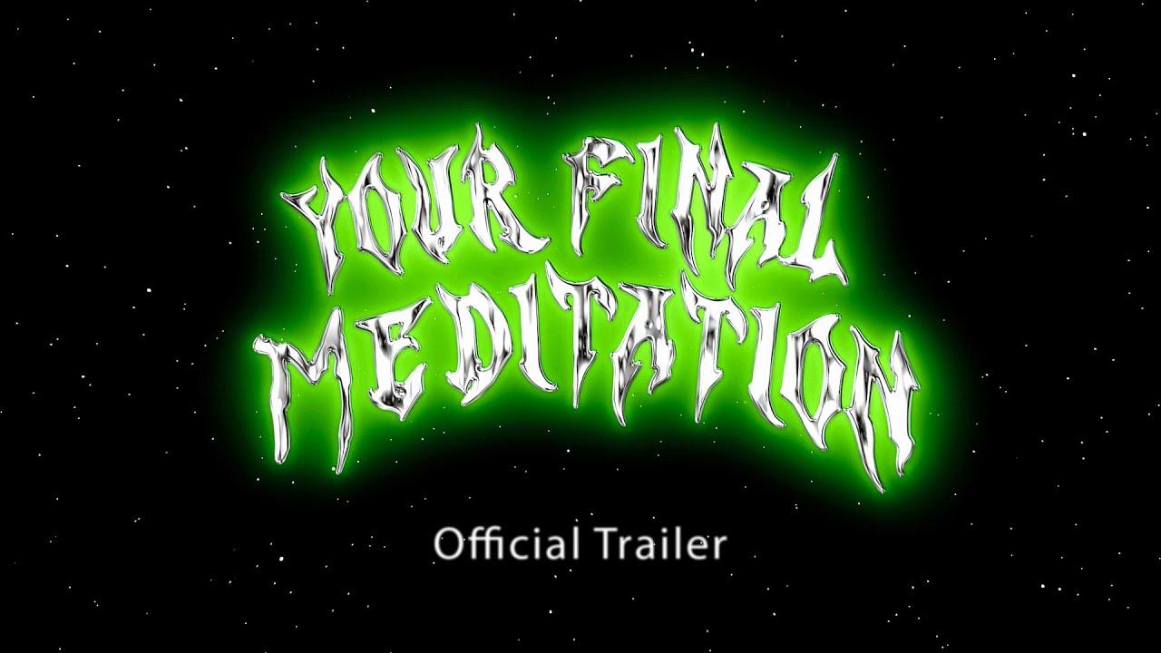 Your Final Meditation Trailer