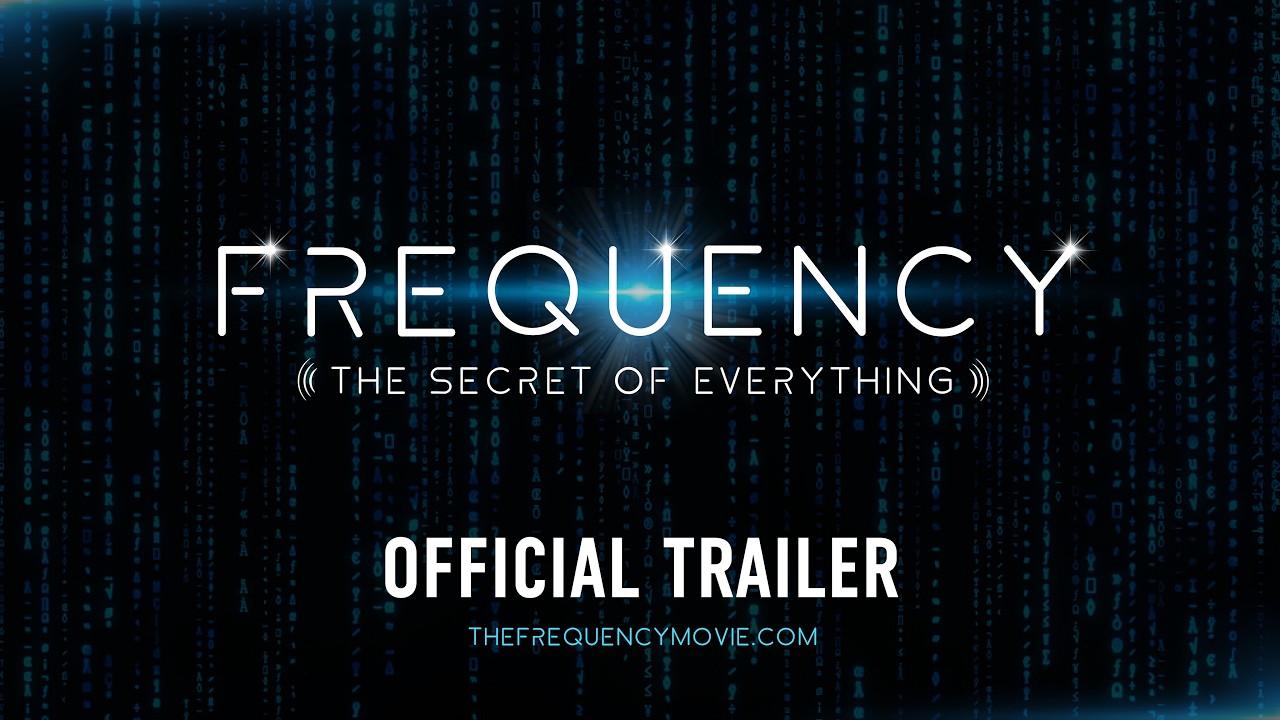 Frequency: The Secret of Everything Trailer