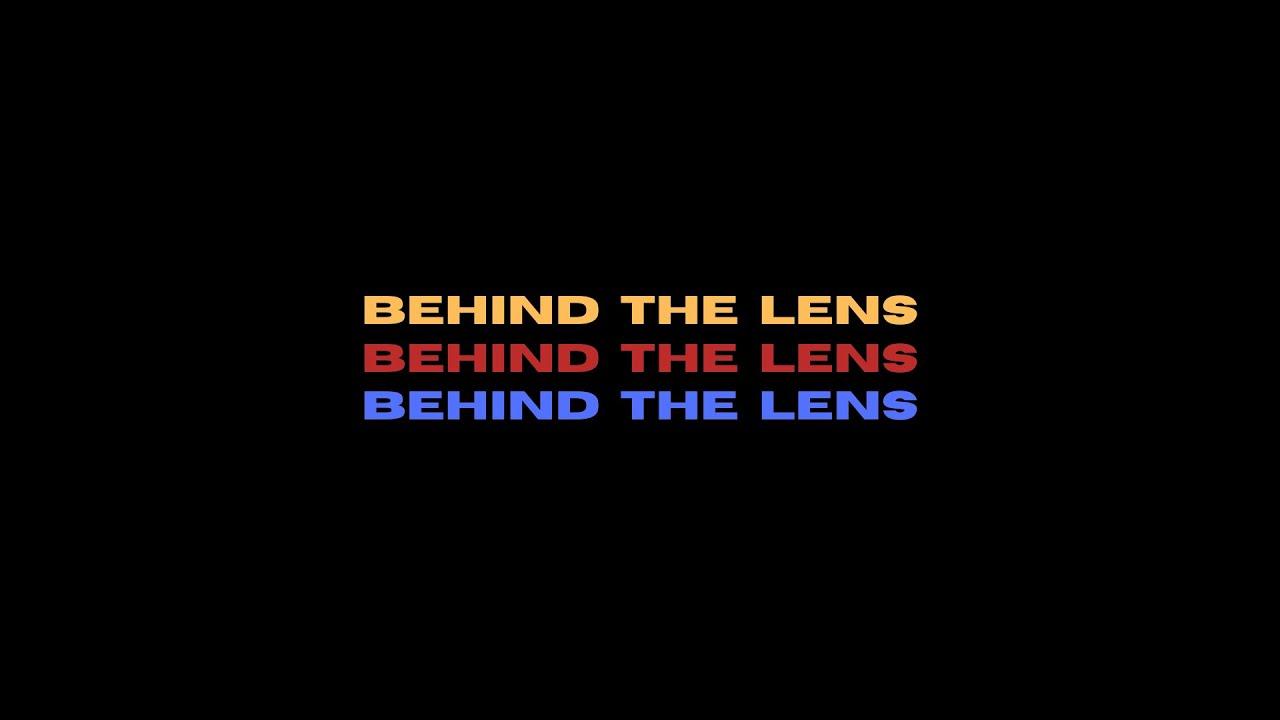 Behind the Lens Trailer