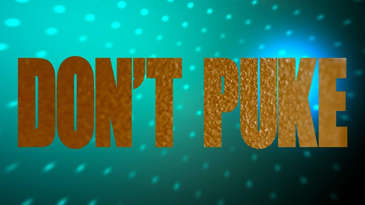 Don't Puke Trailer