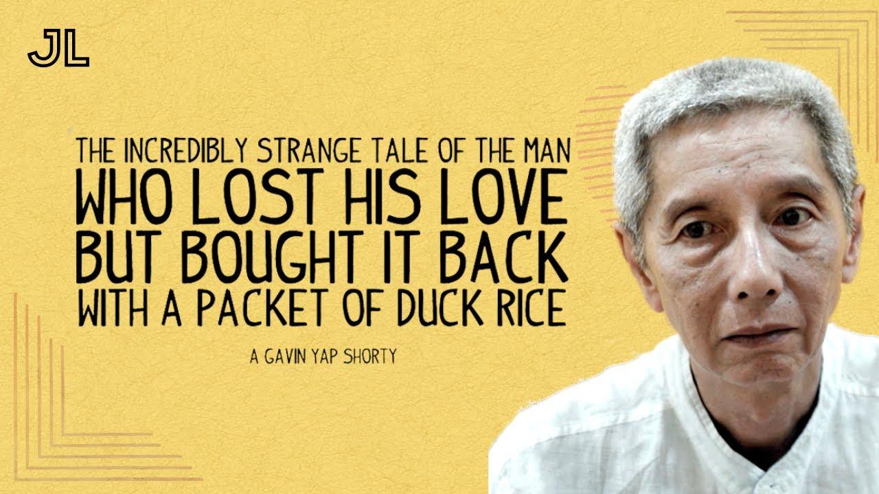 The Incredibly Strange Tale of The Man Who Lost His Love But Bought It Back With A Packet of Duck Rice Trailer