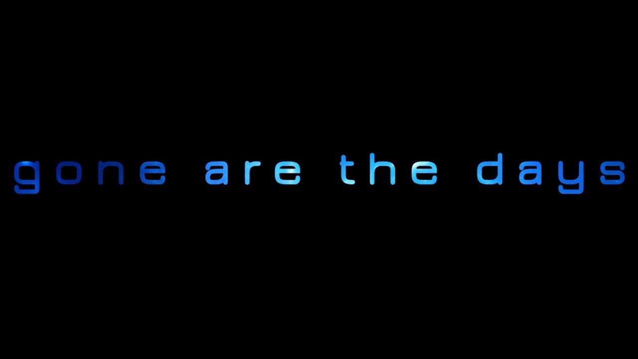 Gone Are the Days Trailer