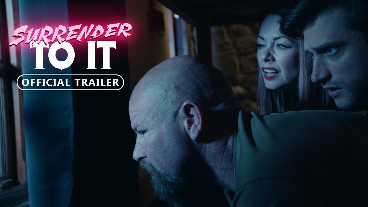 Surrender To It Trailer