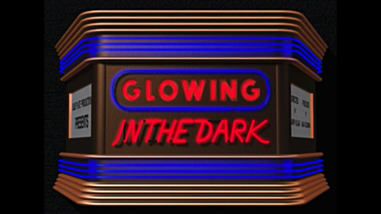 Glowing in the Dark Trailer
