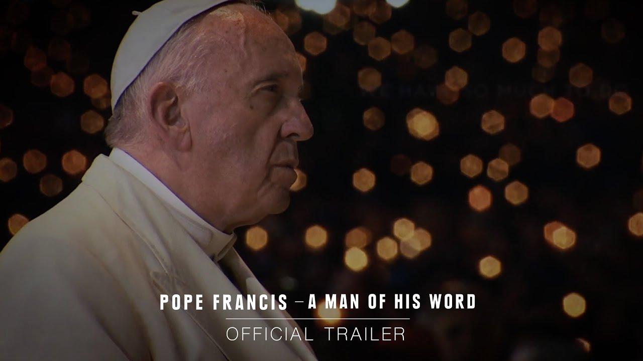 Pope Francis: A Man of His Word Trailer