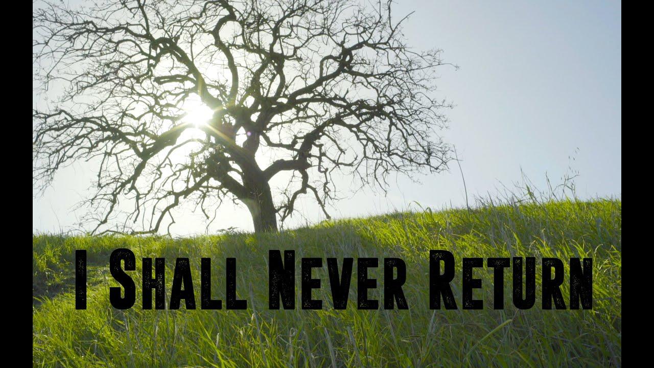 I Shall Never Return Trailer