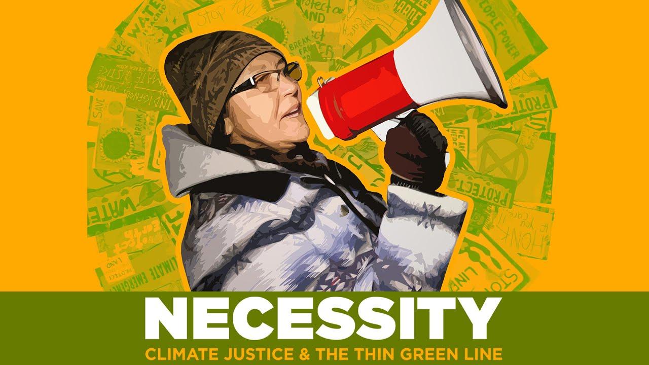 Necessity: Climate Justice & The Thin Green Line Trailer