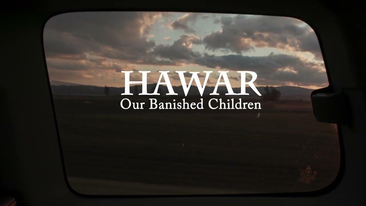 Hawar: Our Banished Children Trailer