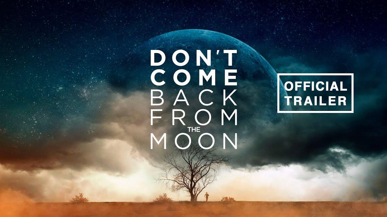 Don't Come Back from the Moon Trailer