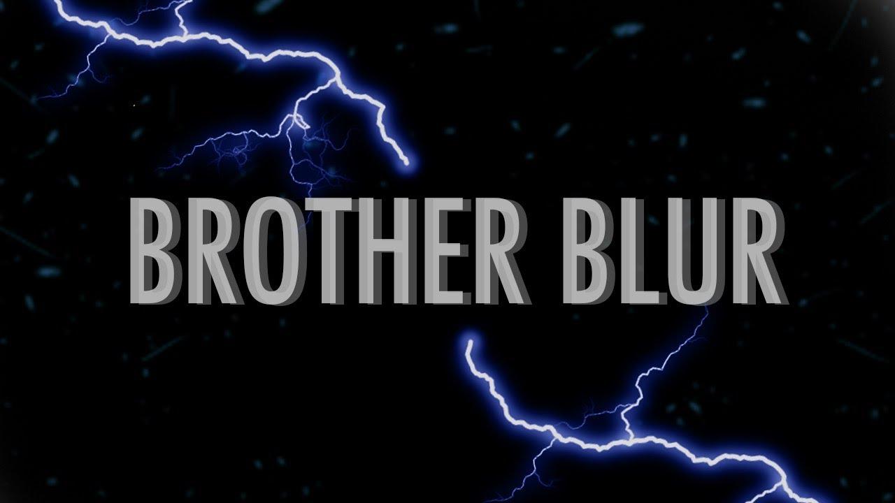 Brother Blur 2 Trailer