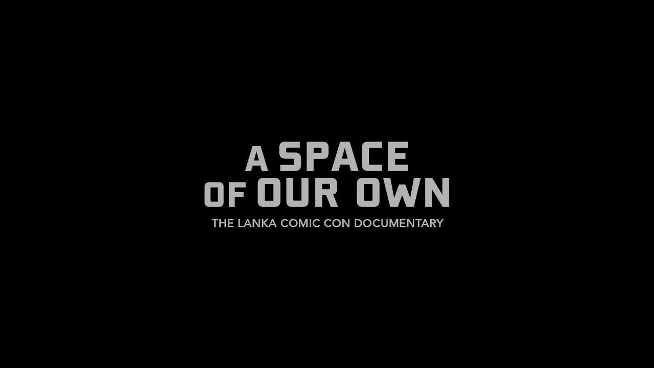 A Space of Our Own - The Lanka Comic Con Documentary Trailer
