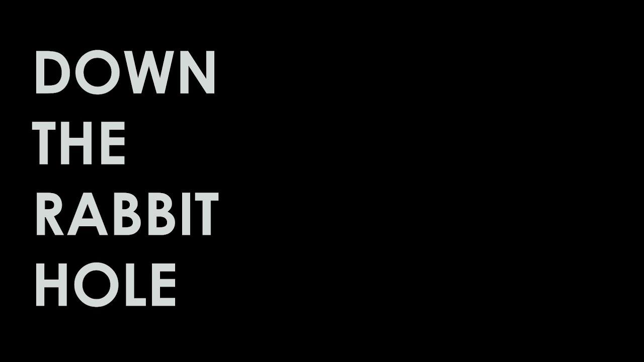 Down the Rabbit Hole Trailer