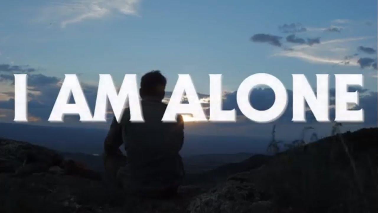 I Am Alone Trailer