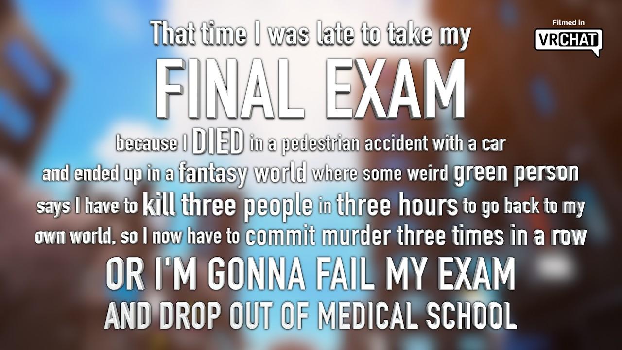 That time I was late to my FINAL EXAM because I DIED in a car accident and ended up in a fantasy world where some weird green person says I have to kill 3 people in 3 hours to go back to my world, or I’M GONNA FAIL MY EXAM AND DROP OUT OF MEDICAL SCHOOL Trailer