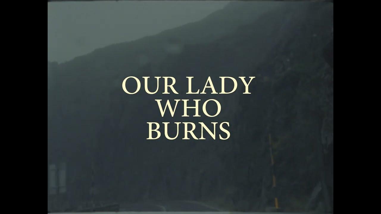 Our Lady Who Burns Trailer