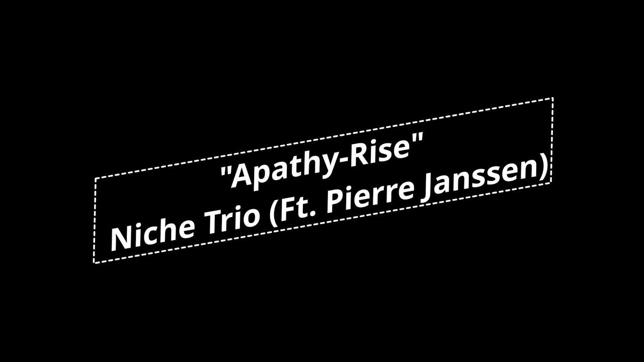 "Apathy-Rise" Niche Trio (ft. Pierre Janssen) / "Deadlines" Niche Trio Trailer