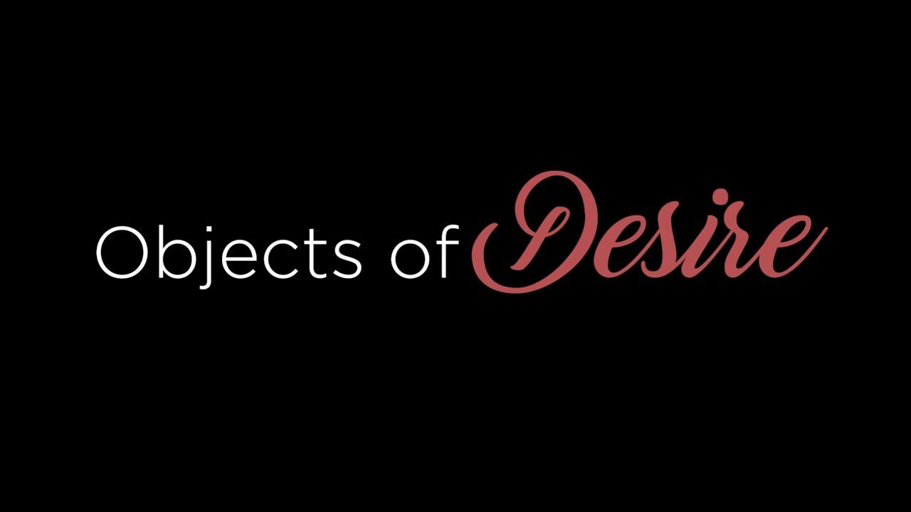 Objects of Desire Trailer