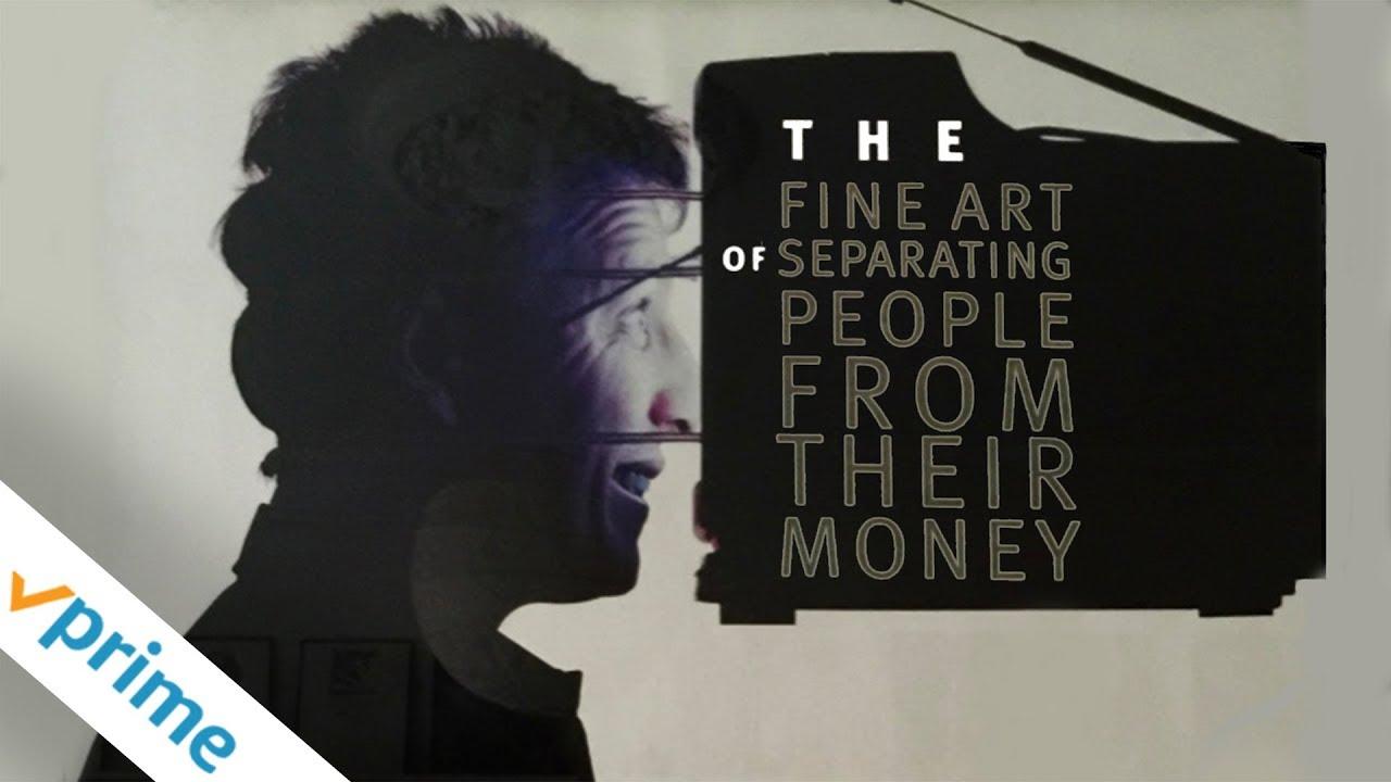 The Fine Art of Separating People from Their Money Trailer