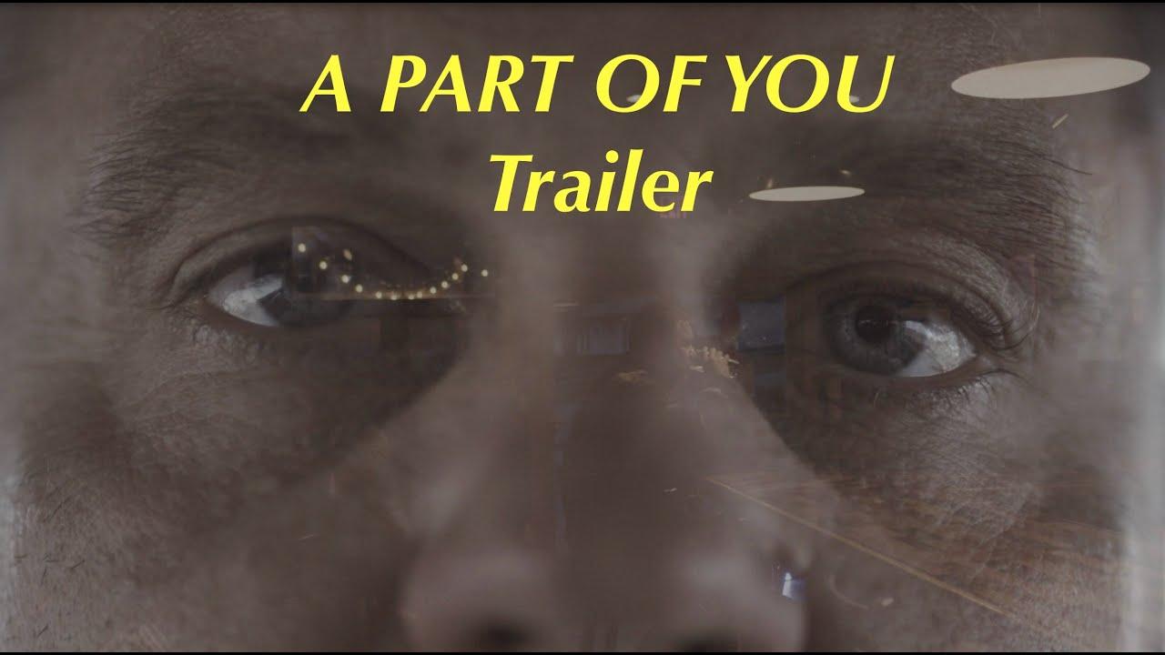 A Part of You Trailer