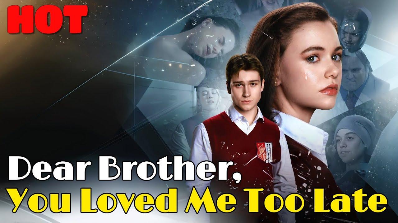 Dear Brother, You Loved Me Too Late Trailer